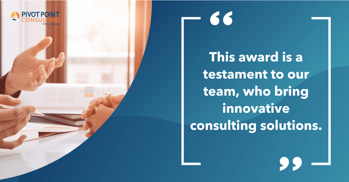 Quote from Rachel Marano in the Pivot Point Receives 2014 Small Jewel Award blog post that states, "This award is a testament to our team, who bring innovative consulting solutions."