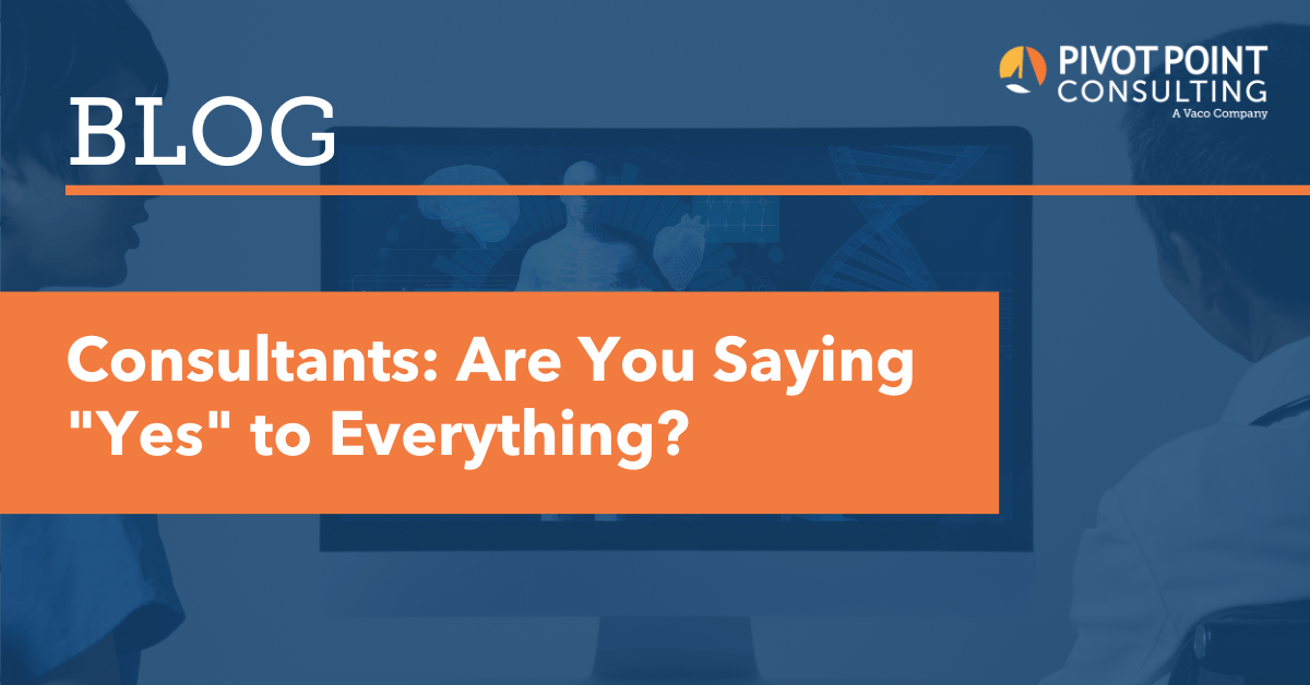 Consultants Are You Saying Yes to Everything