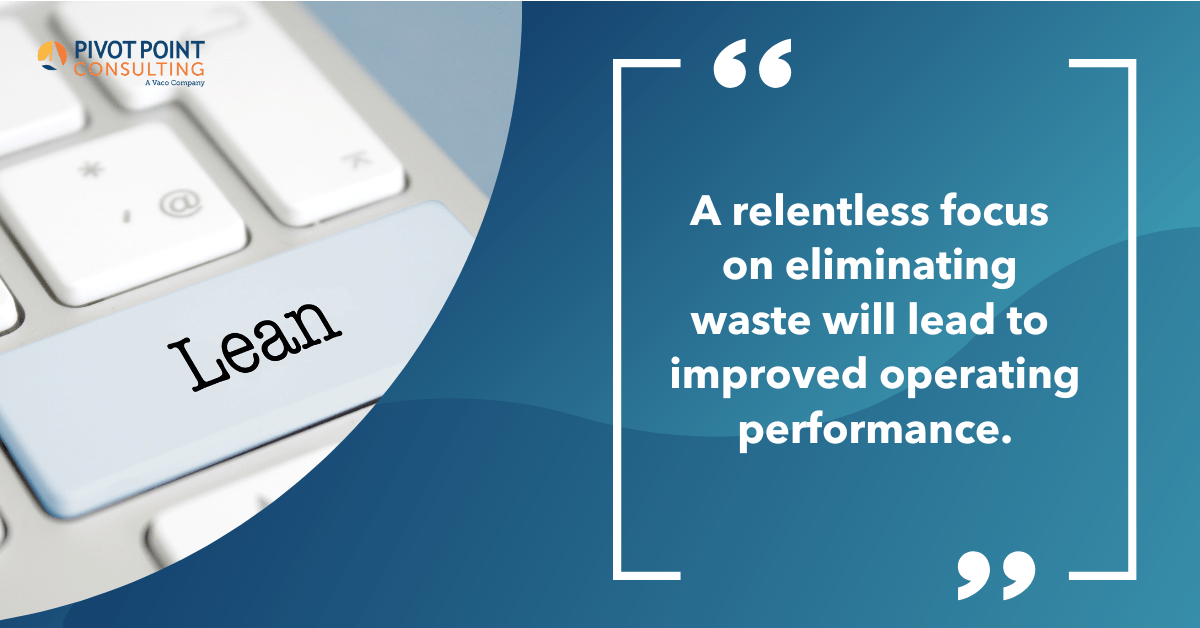 Quote from the 5 Steps to a Lean Company blog post that states, "A relentless focus on eliminating waste will lead to improved operating performance."