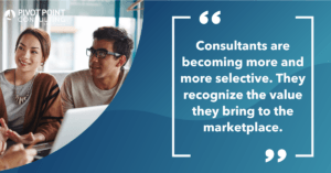 Quote from Key Takeaways: 2017 Health IT Market Trends Report blog post that states, "Consultants are becoming more and more selective. They recognize the value they bring to the marketplace."
