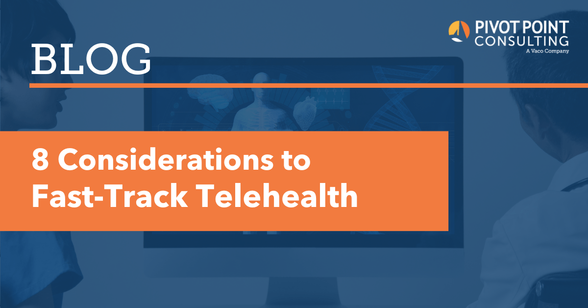 8 Considerations to Fast-Track Telehealth