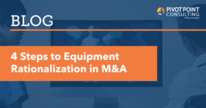4 Steps to Equipment Rationalization in M&A
