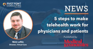 5 steps to make telehealth work for physicians and patients