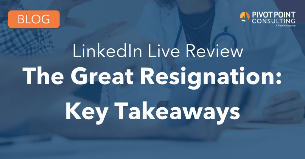 LinkedIn Live Review -- The Great Resignation: Key Takeaways