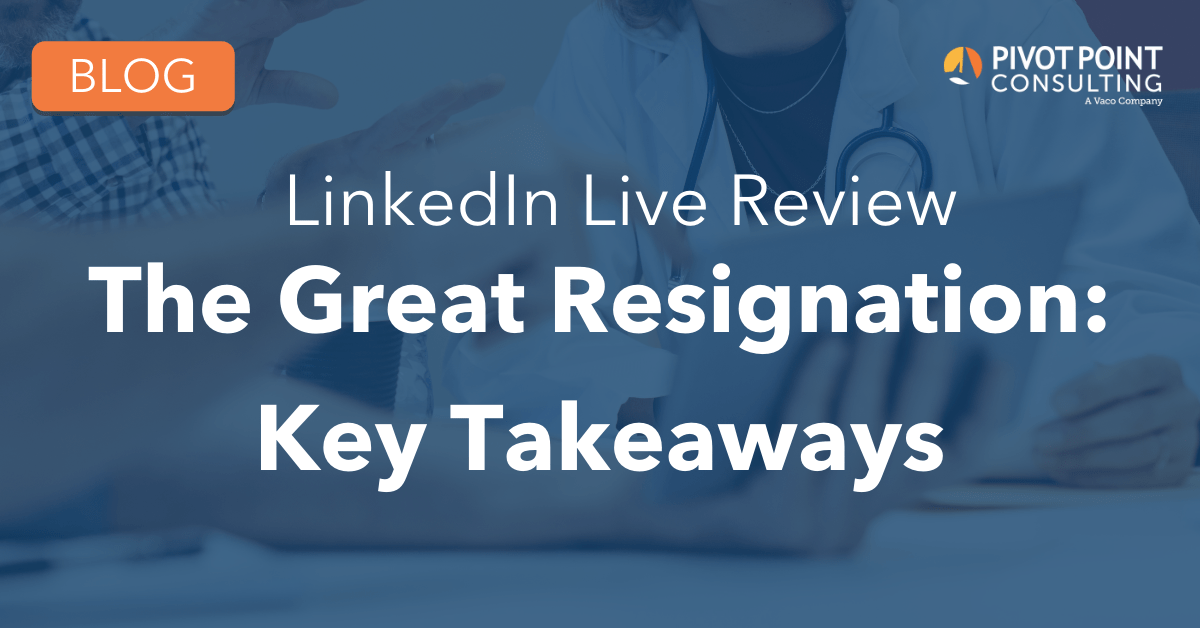 LinkedIn Live Review -- The Great Resignation: Key Takeaways