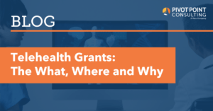 Telehealth Grants The What, Where and Why blog post