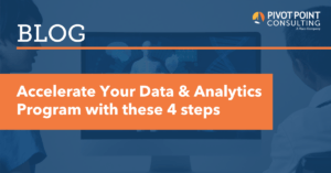 Accelerate Your Data & Analytics Program with these 4 steps